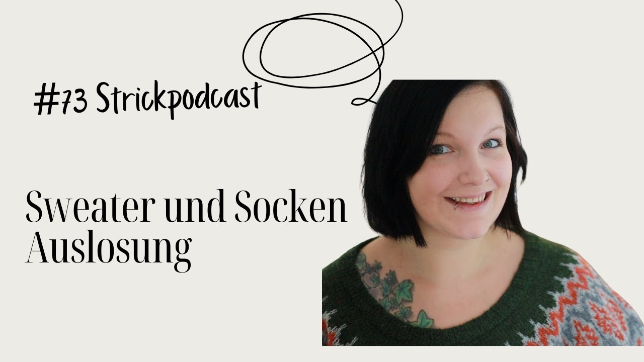 [Strickpodcast] 🧷 #73 Leaflinesweater, fertige Socken und Auslosung🧷