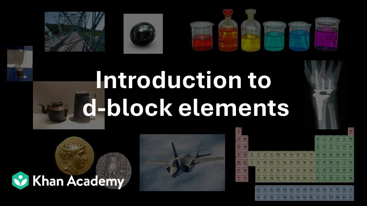 Introduction to d-block elements| D and F block elements | Grade 12 | Chemistry | Khan Academy