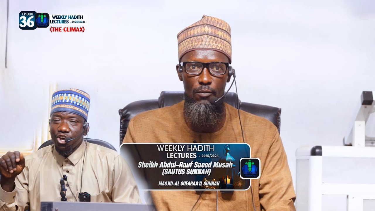 ep36 (the climax) - WEEKLY HADITH LECTURES [AFA ABDUL RAUF 2025-2026] || iSLAMLOG ||Official