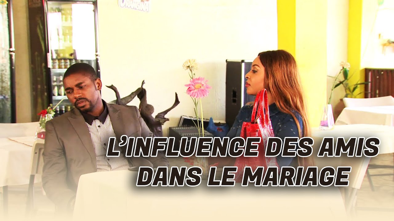 L'influence des amis dans le mariage- NGM