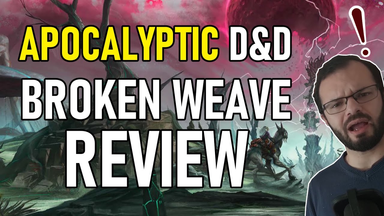 Broken Weave review - D&D 5e supplement for apocalyptic tragic fantasy