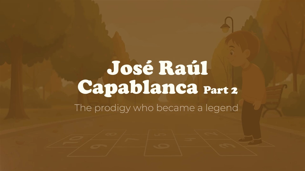 José Raúl Capablanca - The prodigy who became a legend