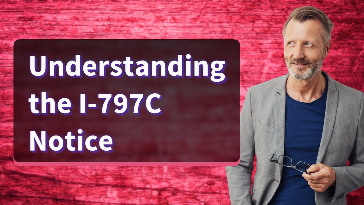 Understanding the I-797C Notice