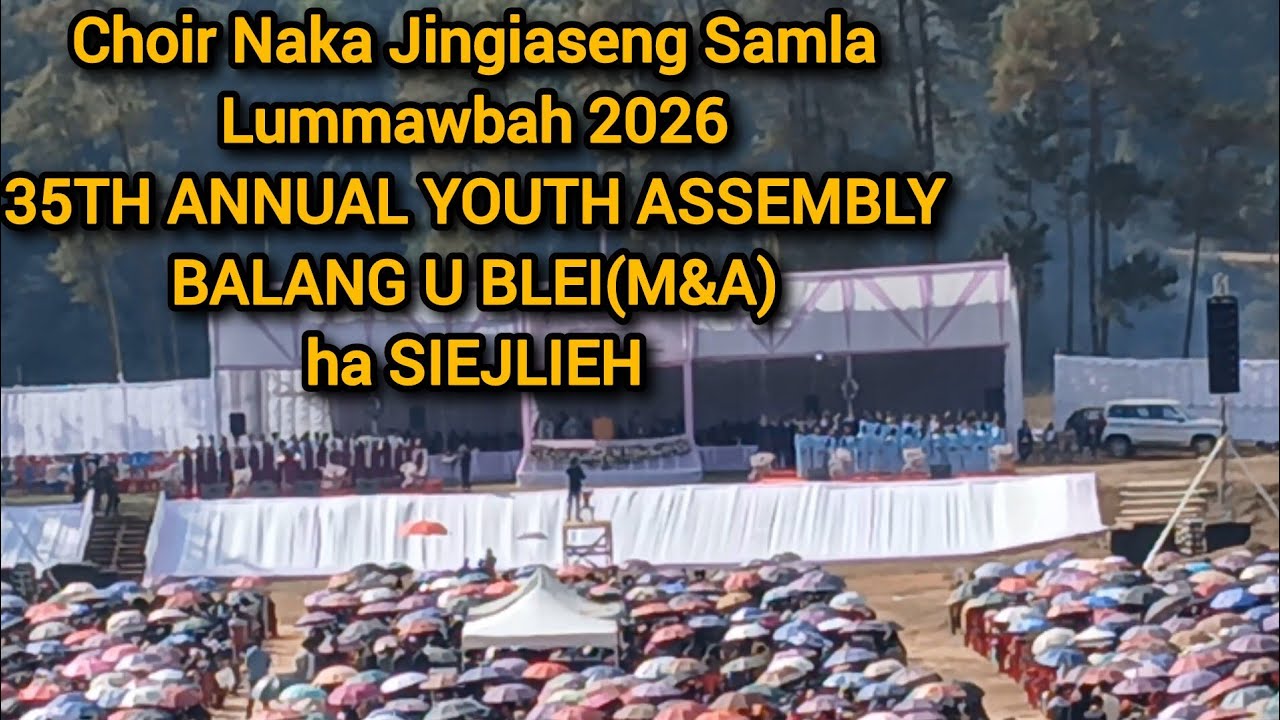 Choir Naka Jingiaseng Samla Lummawbah 2026 35TH ANNUAL YOUTH ASSEMBLY BALANG U BLEI(M&A) ha SIEJLIEH