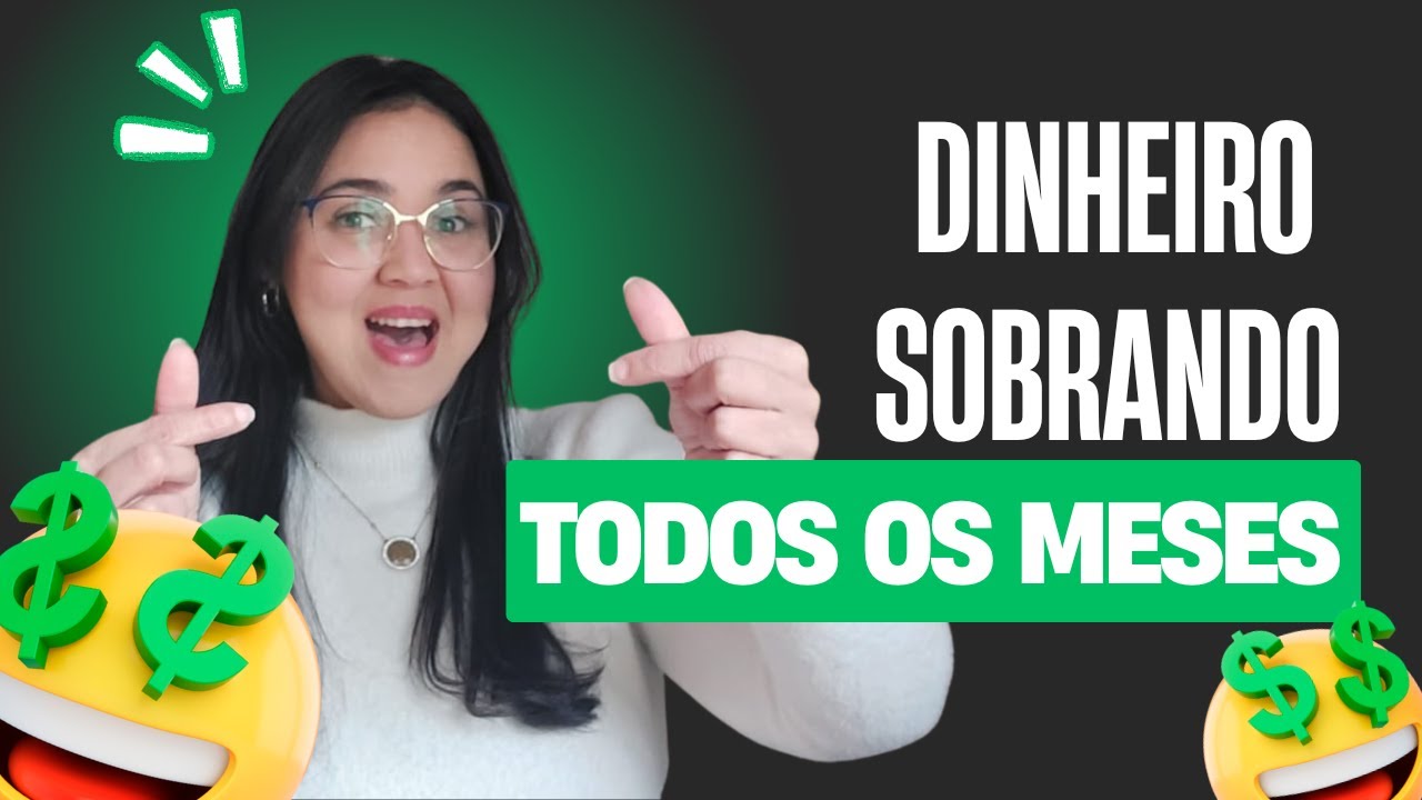 Como Fazer o Dinheiro Sobrar TODOS OS MESES