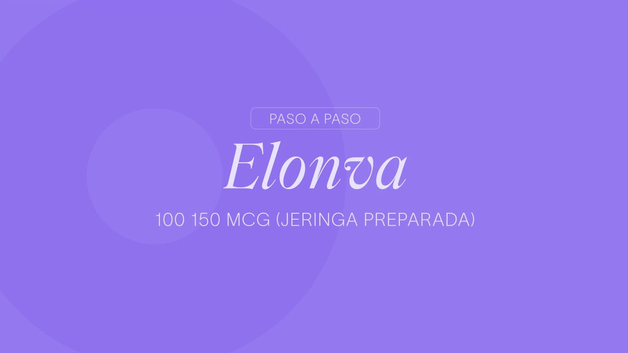 Paso a paso - Elonva 100 150 mcg (ESP)