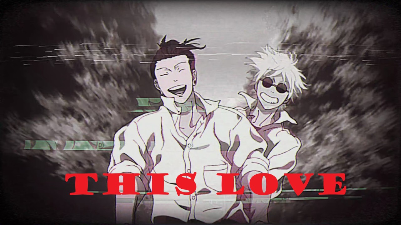 Gojo & Geto - This Love AMV