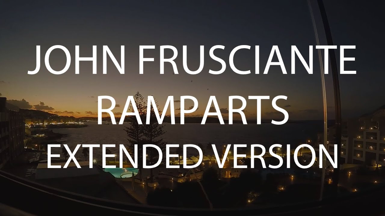 John Frusciante - Ramparts (4 Minute Extended Version)