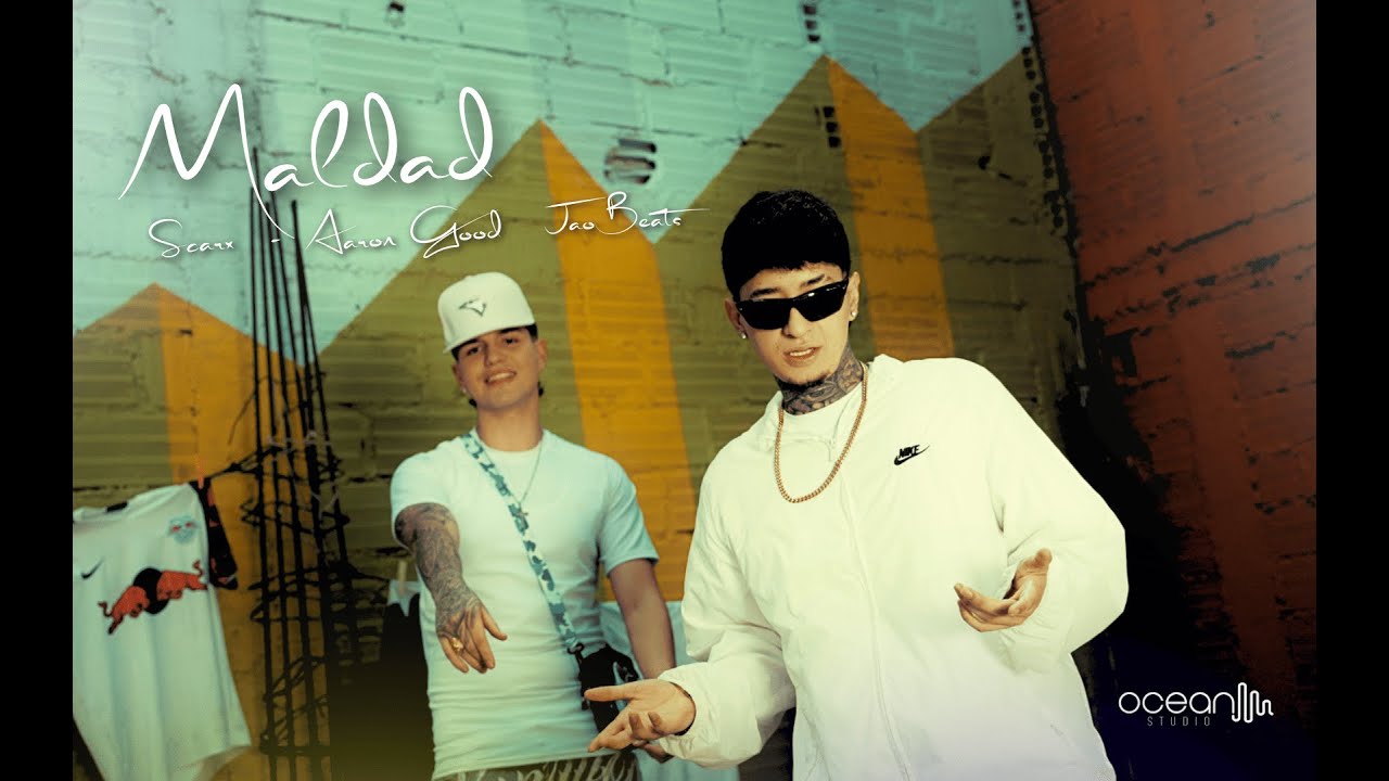 Maldad - Scarx, @aarongoodd  JaoBeats (Video Oficial) @oceanmusicstudioinc