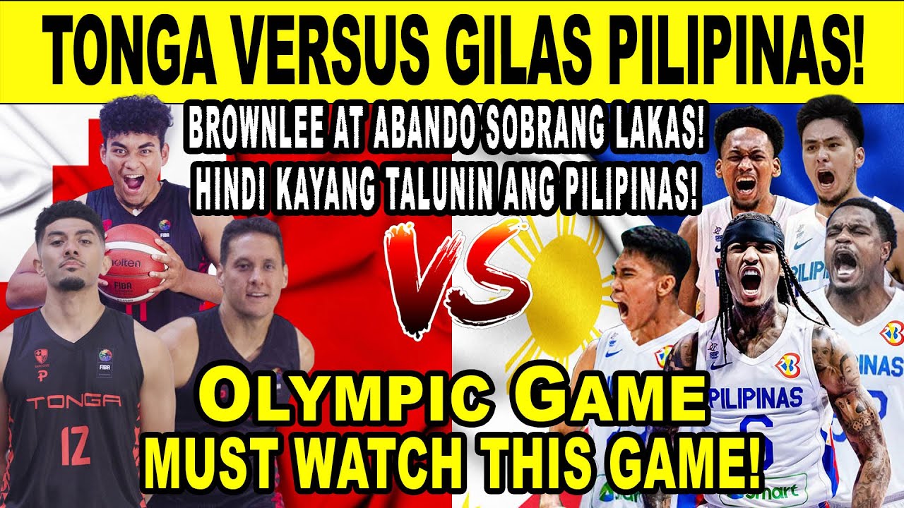 GILAS PILIPINAS vs TONGA! Brownlee at Abando Sobrang Lakas! Olympic 2k24