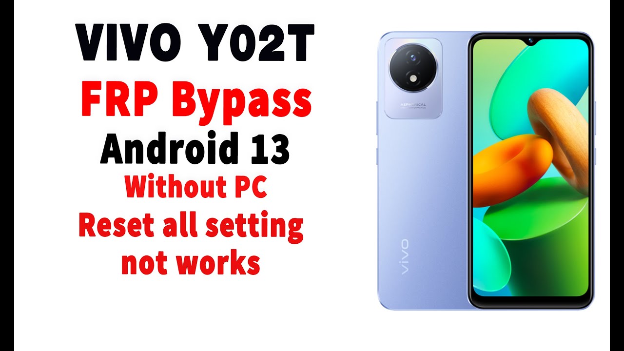 Vivo y02t frp bypass 2024 android 13 without pc 2024