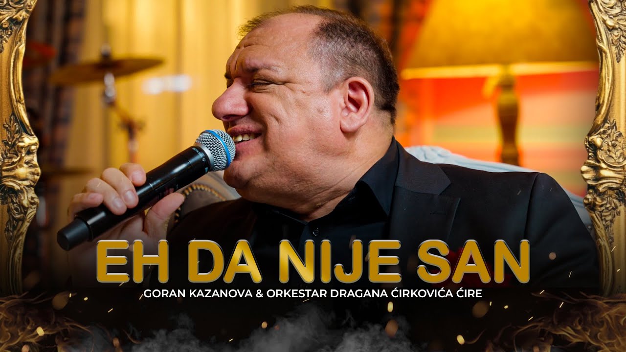 GORAN KAZANOVA & ORK. DRAGANA CIRKOVICA CIRA - EH DA NIJE SAN ( COVER 2025 )