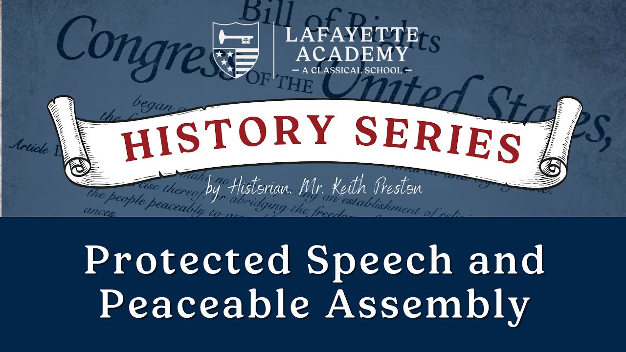 Lafayette Academy History Series: Protected Speech and Peaceable Assembly