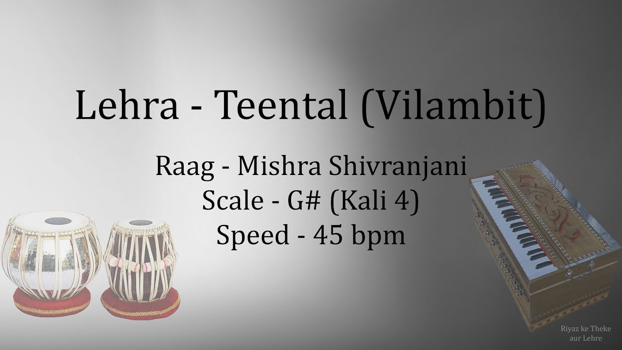 Best Live Lehra in Raag Mishra Shivranjani | Lehra in Vilambit Teental | 45 bpm | G# | Kali 4