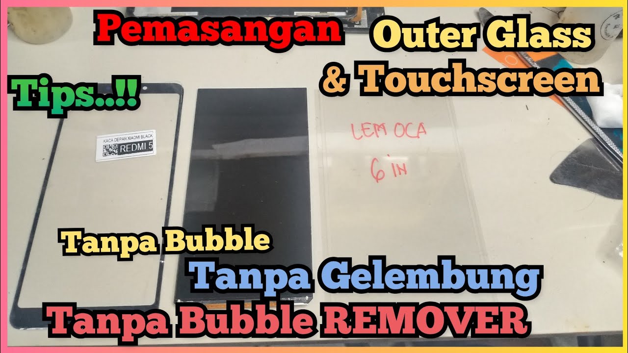 Tipss..!!! Pasang OuterGlass & Touchscreen, Tanpa Bubble, Tanpa Gelembung, Tanpa Bubble Remover