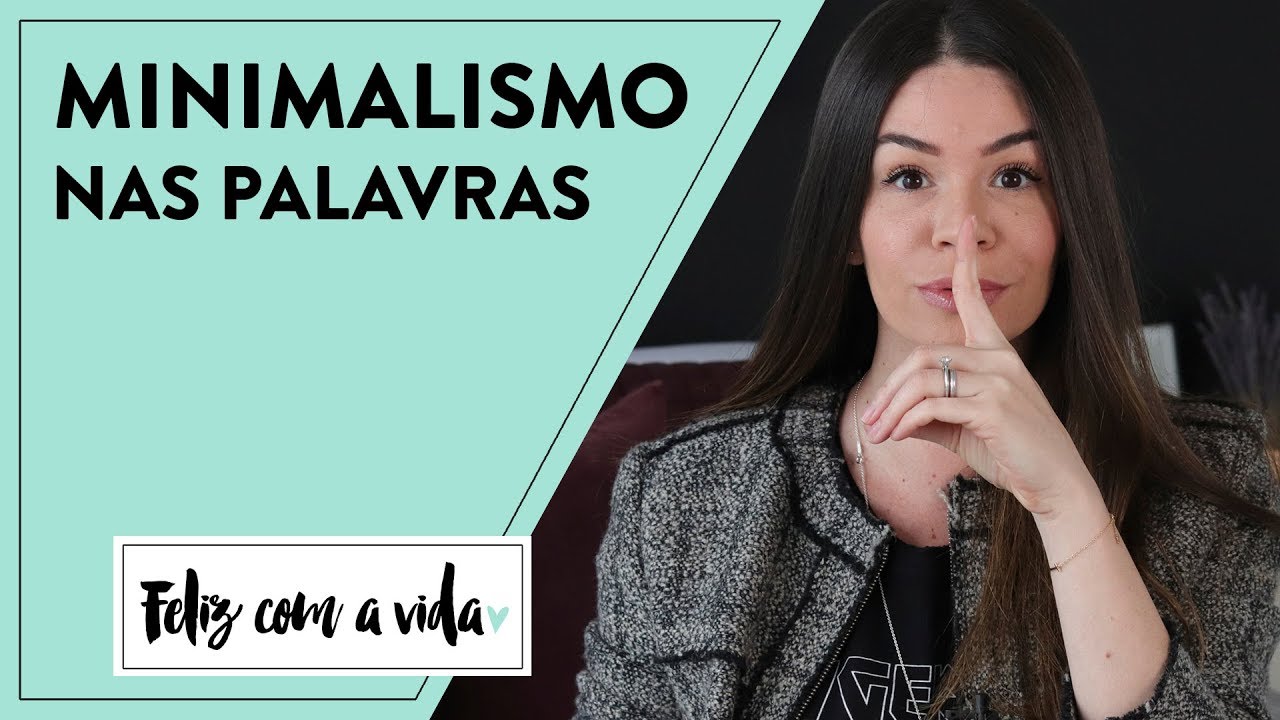 COMO APLICAR O #MINIMALISMO NAS SUAS PALAVRAS