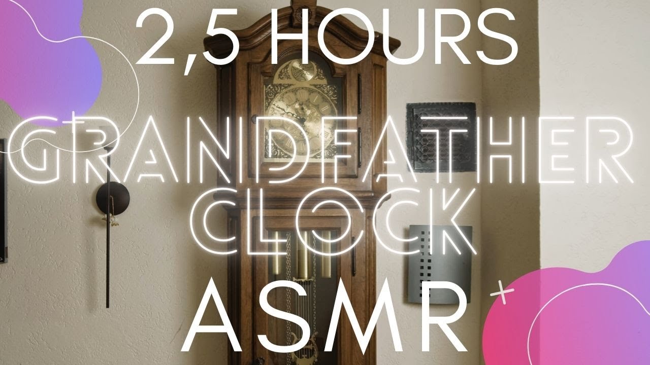 4K ASMR 2,5 HOURS - GRANDFATHER CLOCK TICKING AND RINGING. perfect for relax, study and sleep