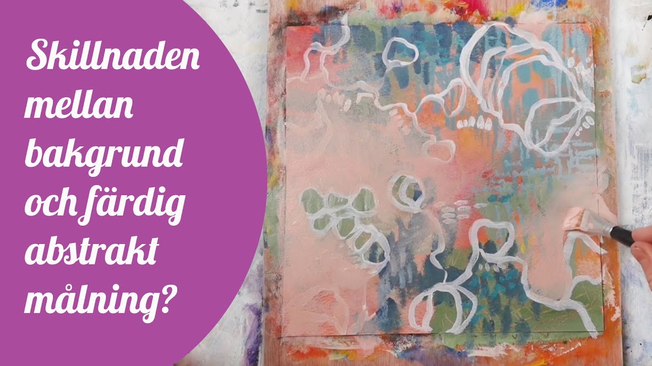 Nr 174: Vad är skillnaden mellan en bakgrund och en färdig abstrakt målning?