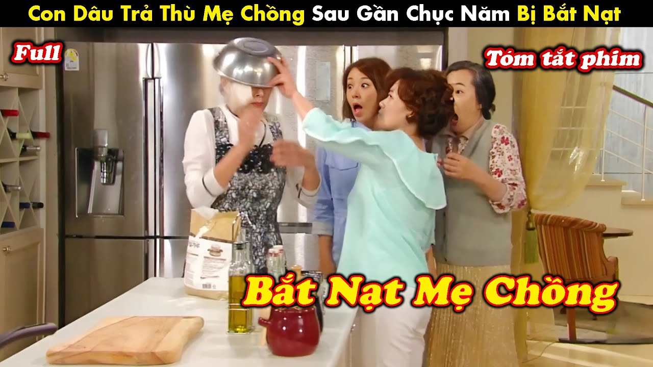 Review Phim: Con Dâu Trả Thù Mẹ Chồng Sau Gần Chục Năm Bị Bắt Nạt - tóm tắt phim Hàn
