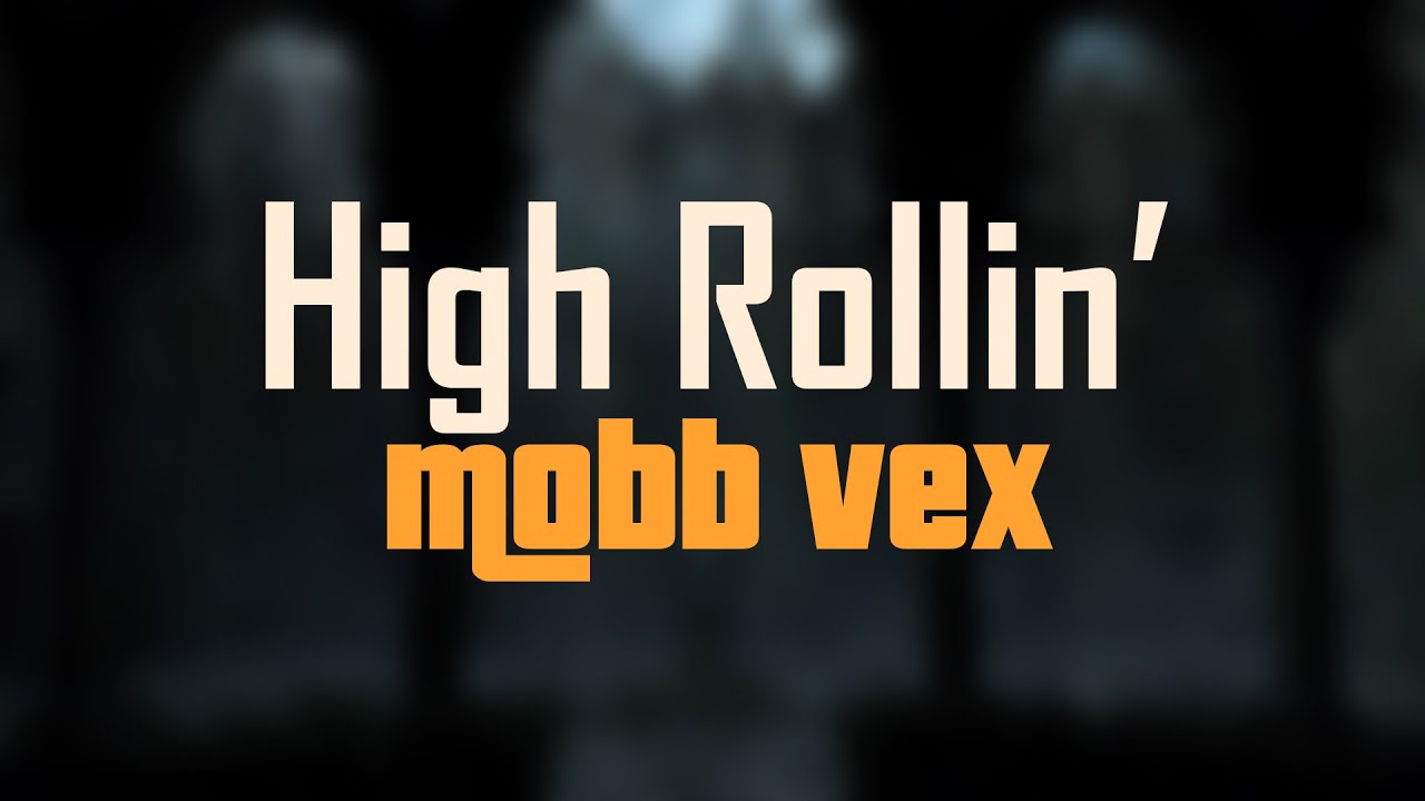 Mobb Vex - High Rollin&rsquo;