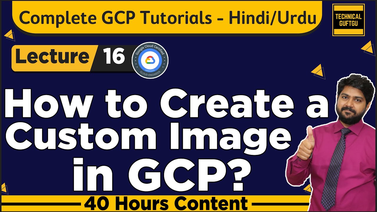 How to Create a Custom Image in GCP-Hindi/Urdu | Lec-16 | What is Custom Image | GCP Tutorials