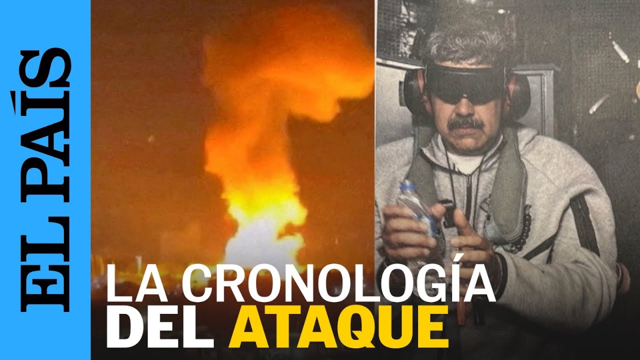 CRONOLOGÍA del ataque de Estados Unidos a VENEZUELA | EL PAÍS