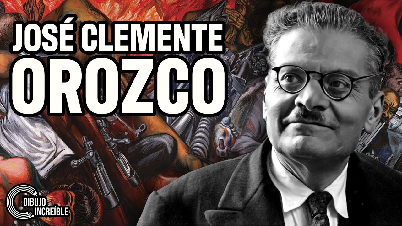 José Clemente Orozco | Hablando de Arte y Artistas - 001