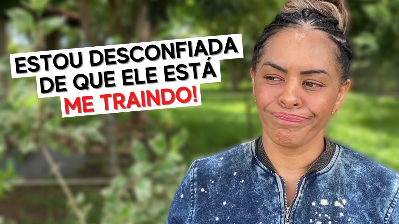 Estou desconfiada que meu marido está me traindo! E agora?