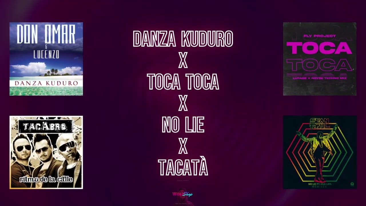 Danza Kuduro x TOCA TOCA x No Lie x Tacatà
