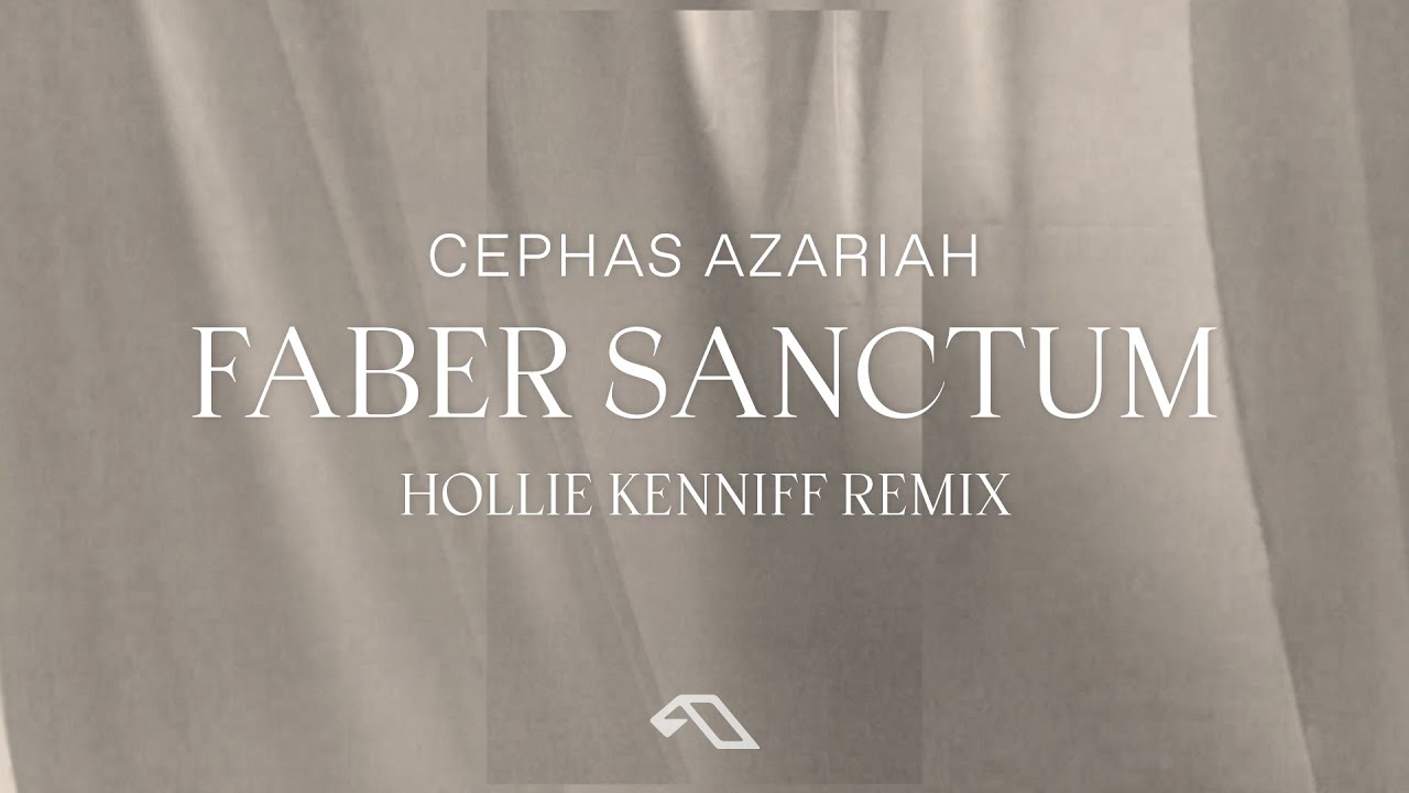 Cephas Azariah - Faber Sanctum (Hollie Kenniff Remix)