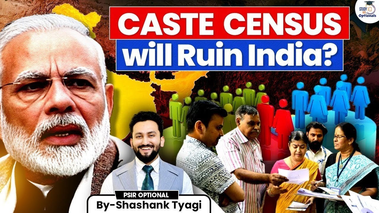 Is Caste Census India&rsquo;s Biggest Political Gamble? | Shashank Tyagi | UPSC Optionals StudyIQ