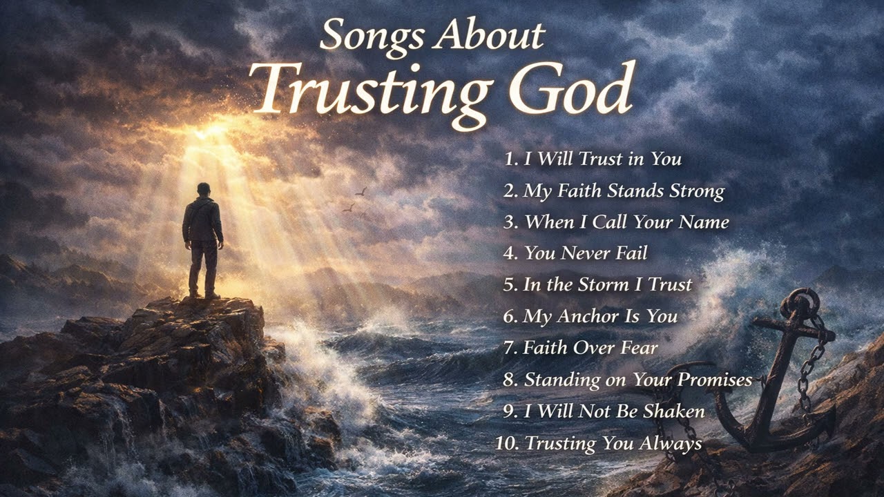 Songs About Trusting God