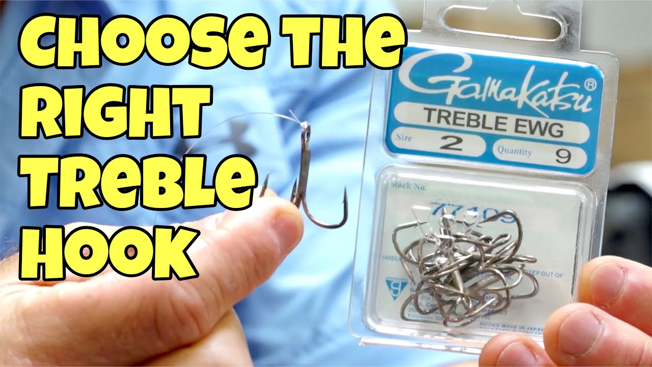 CHOOSE THE RIGHT TREBLE HOOK