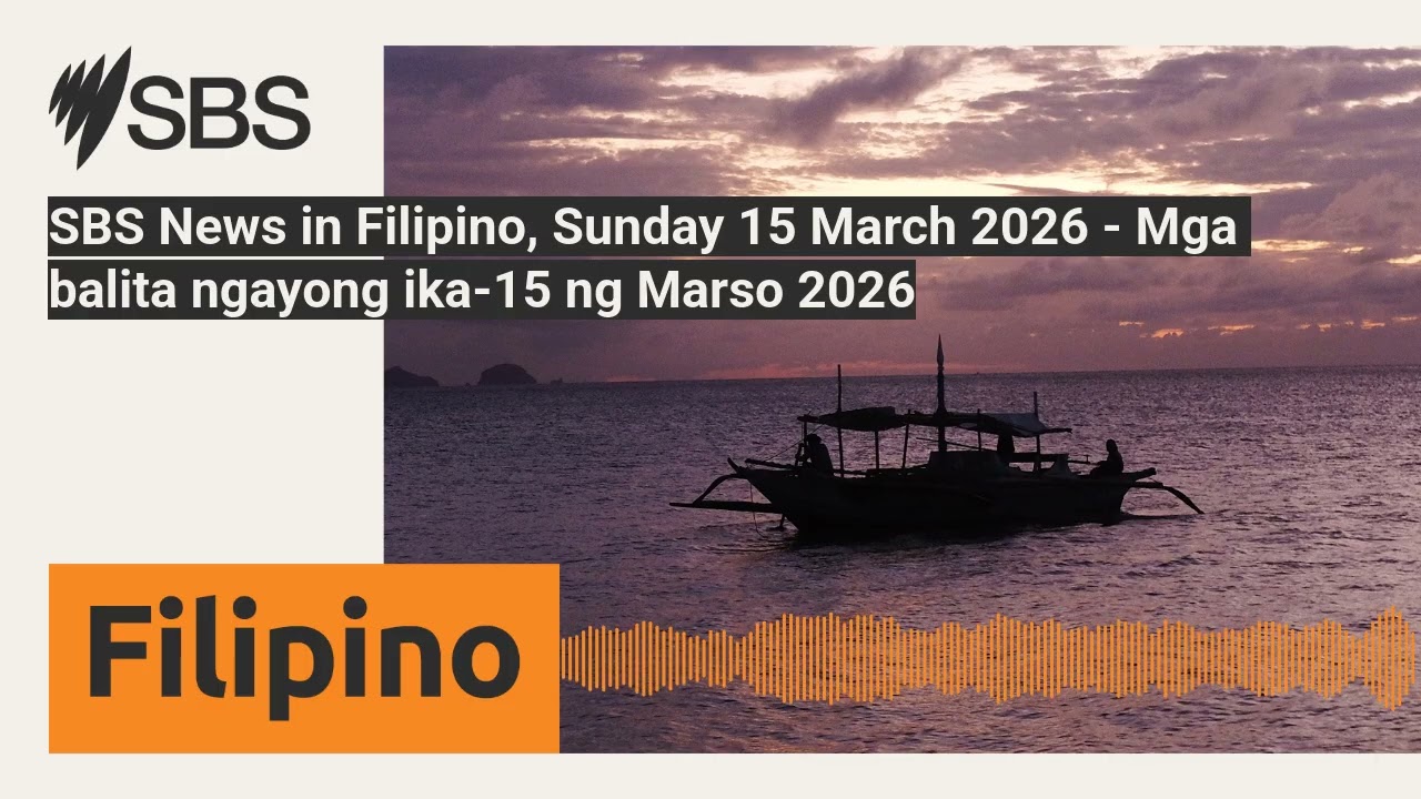 SBS News in Filipino, Sunday 15 March 2026 - Mga balita ngayong ika-15 ng Marso 2026 | SBS...