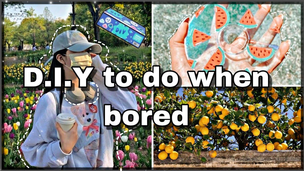 D.I.Y. to do when bored aesthetic