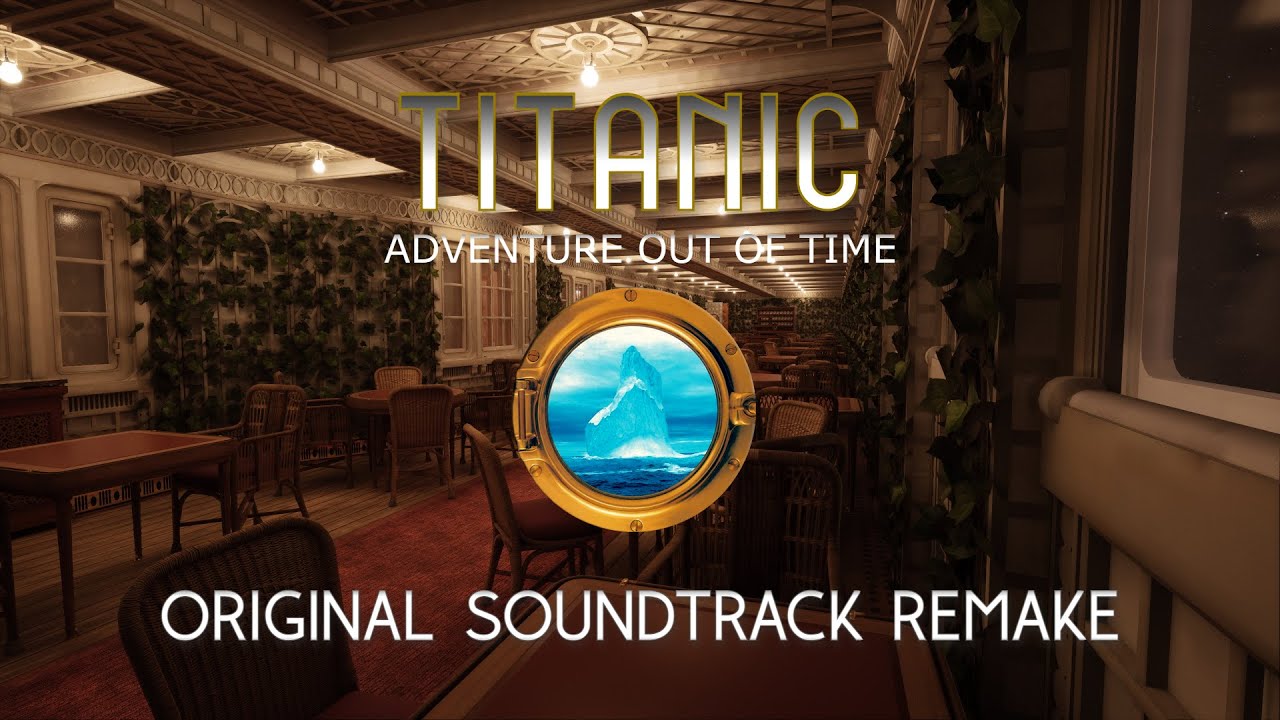 Titanic Adventure Out Of Time OST [REMAKE]- B Deck
