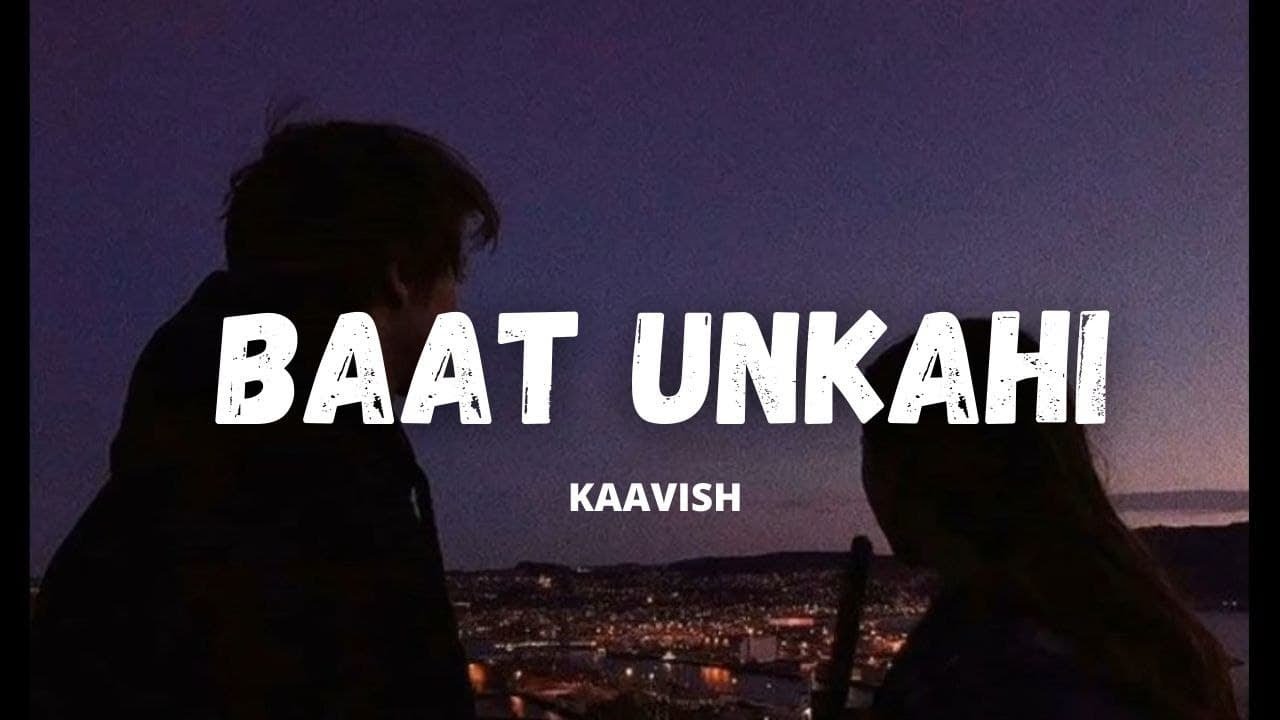 Baat Unkahi [ slowed & reverb ] | Kaavish | Friday Melody