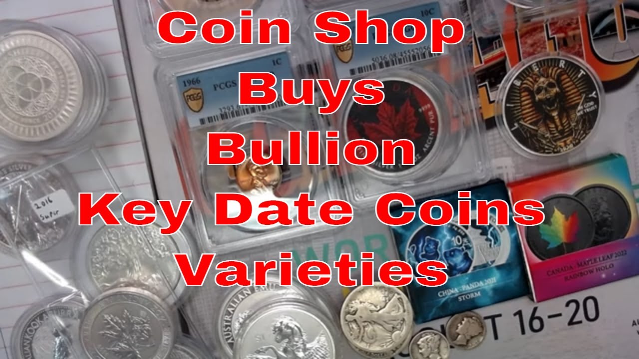 Bullion - Key Date Coins - Doubled Dies - Varieties Came In The Coin Shop