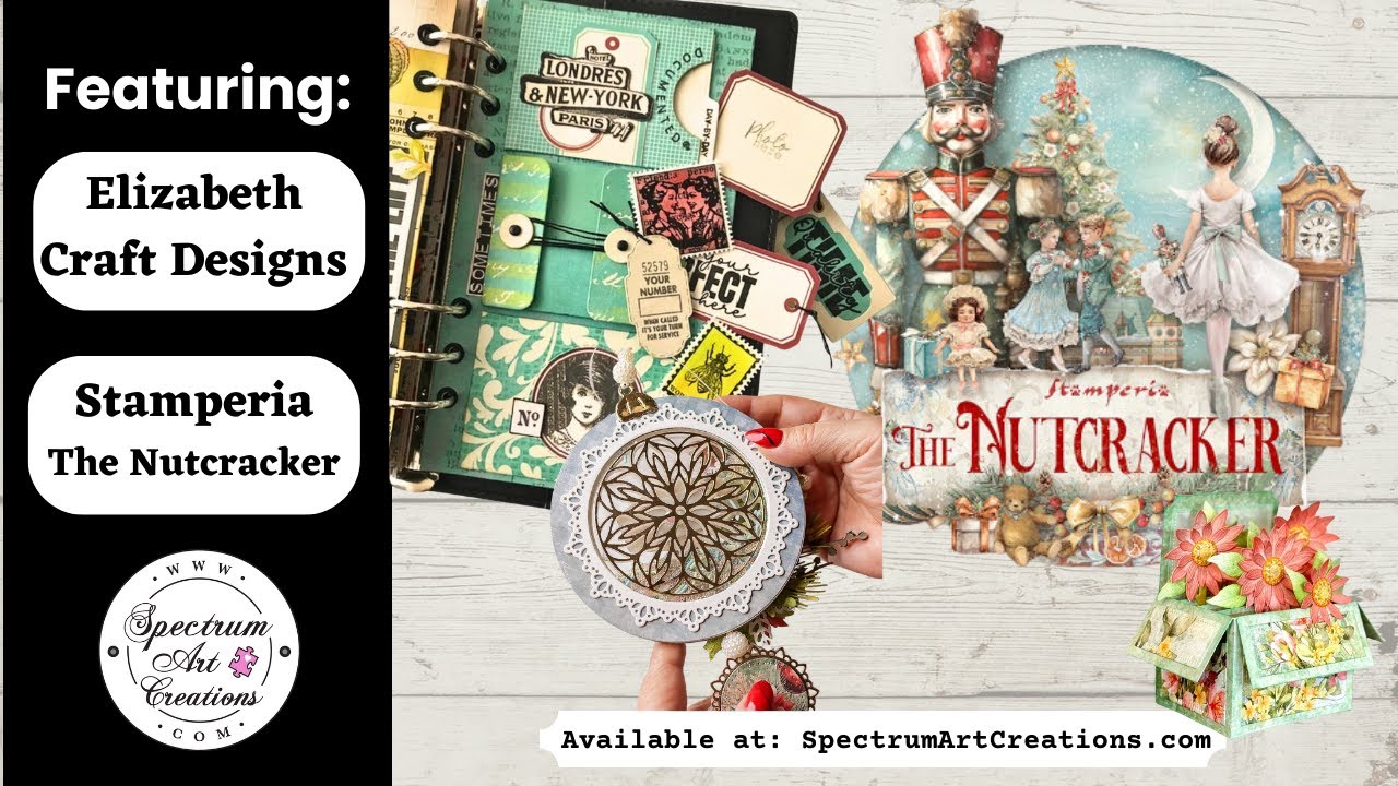 Stamperia The Nutcraker & Elizabeth Craft Designs 9/2/24 #spectrumartcreations