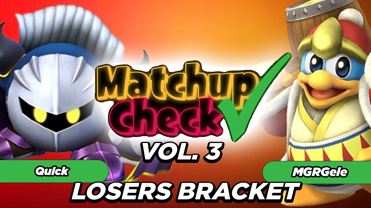 Matchup Check 3: Quick (MetaKnight) Vs. MGRGELE (Dedede)