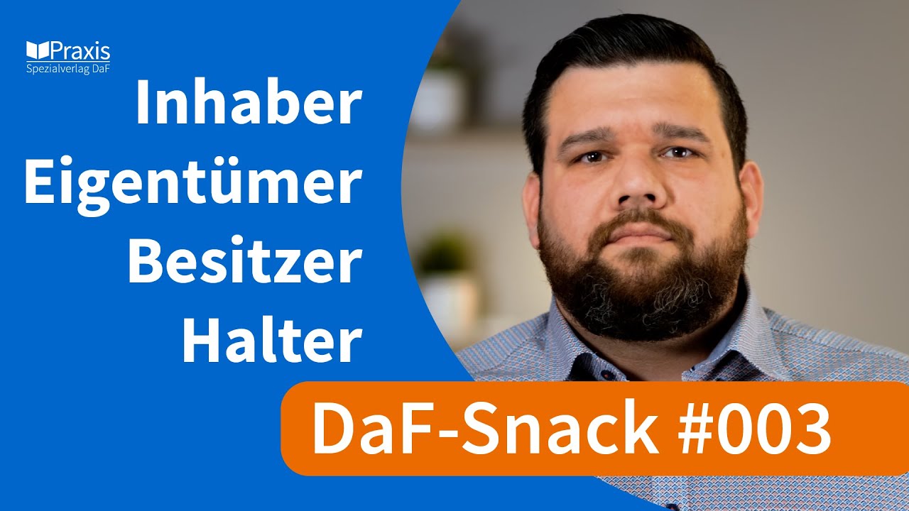 Inhaber, Eigent&uuml;mer, Besitzer oder Halter? / DaF-Snack # 003