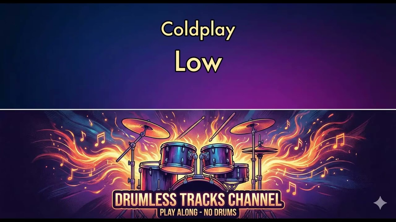 Coldplay - Low - Drumless