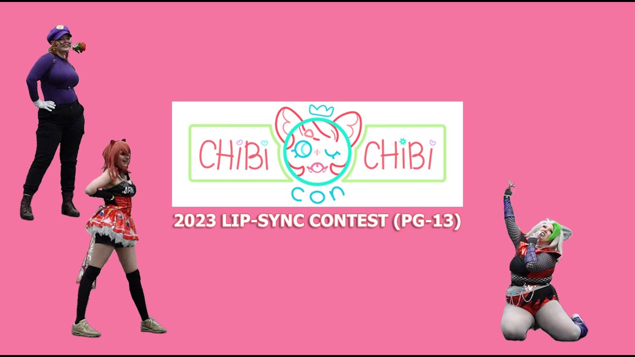 Chibi Chibi Con 2023 Lip Sync Contest (PG-13)