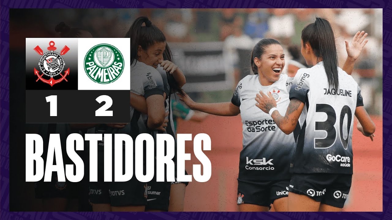 Bastidores | Corinthians 1 x 2 Palmeiras | Brasileirão Feminino 2024
