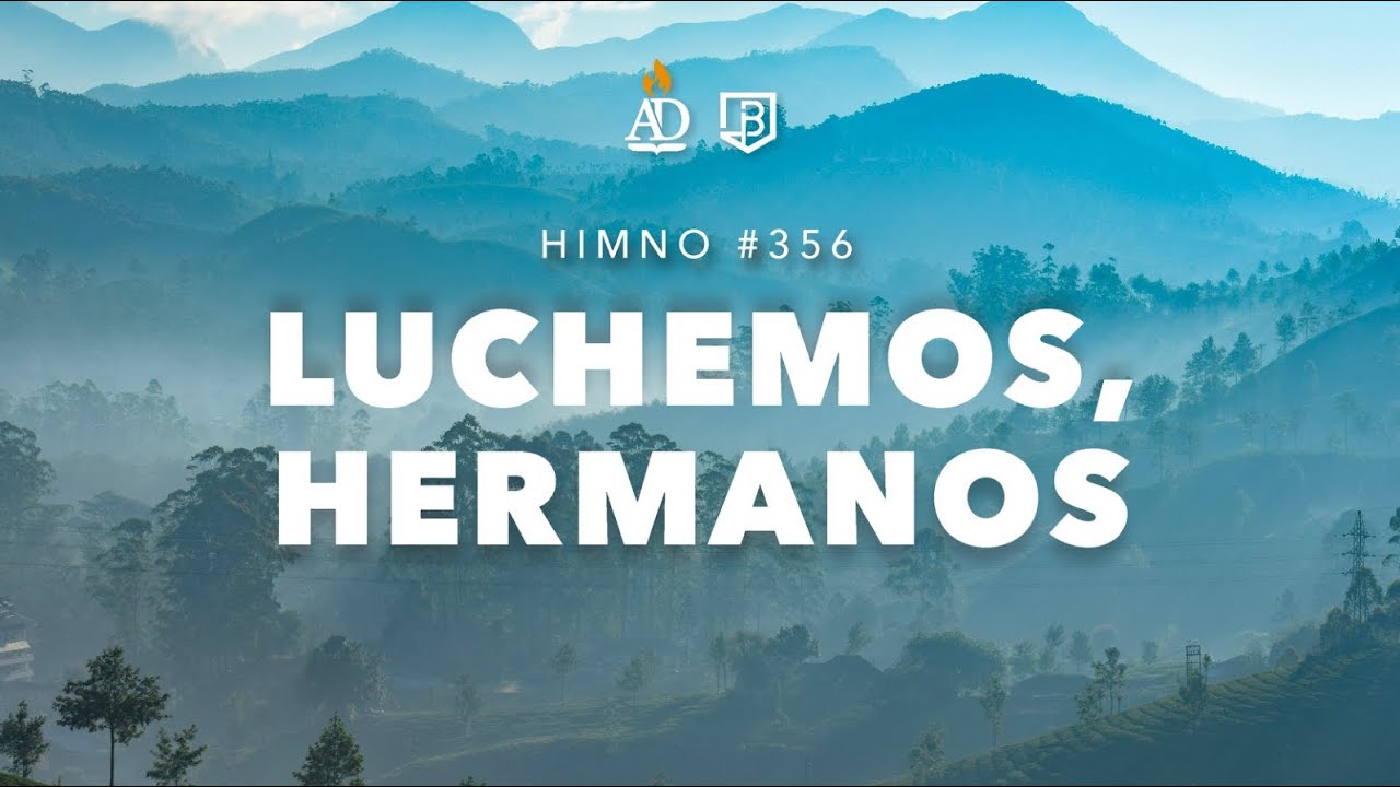 #356 | Luchemos, hermanos (con más anhelo) - Hno Ovidio Galindo