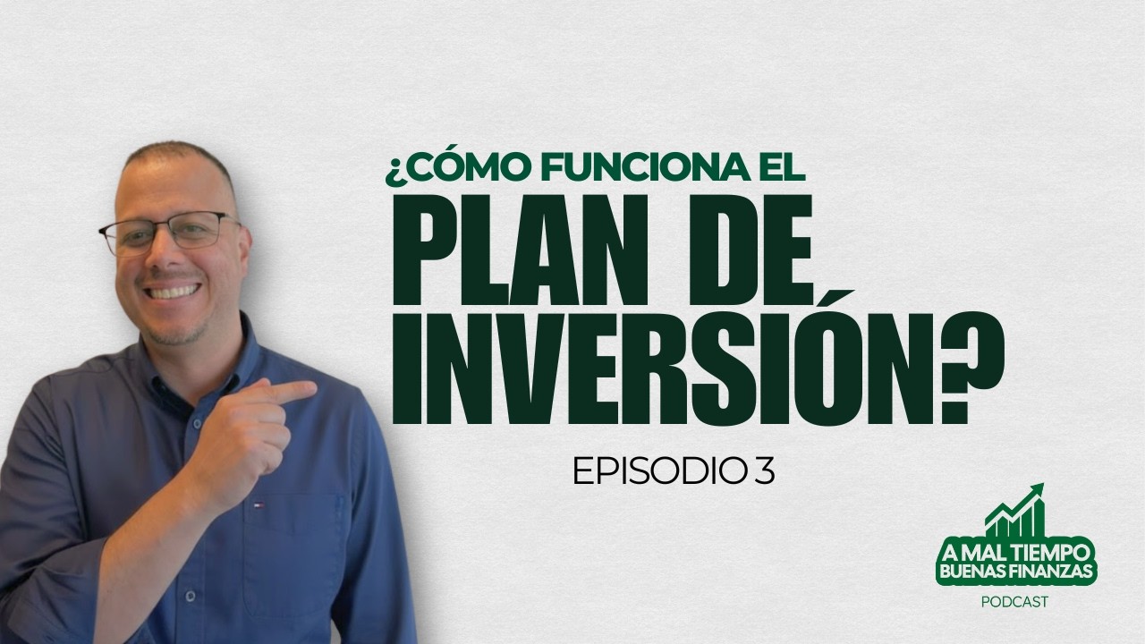 PODCAST: A Mal Tiempo Buenas Finanzas. Tu Plan Financiero. EPISODIO 3