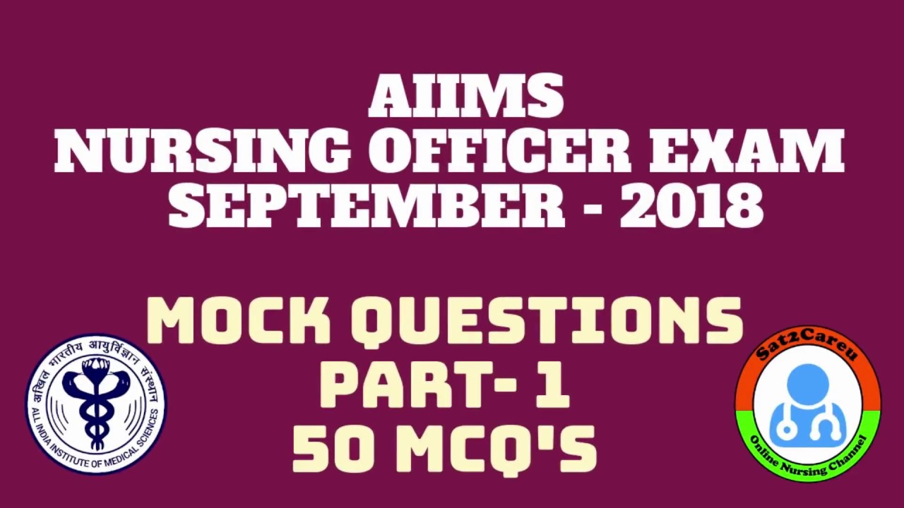 AIIMS Nursing Officer Exam September   16   2018  Mock Test  Part   One