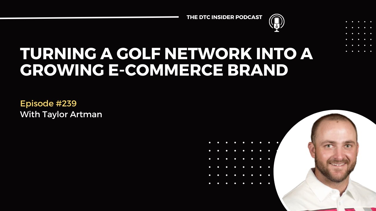 Turning a Golf Network Into a Growing E-Commerce BrandTaylor Artman FINAL