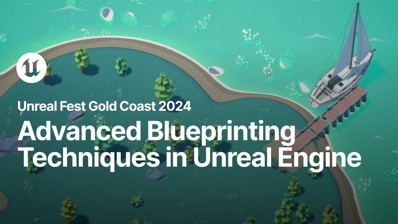 Advanced Blueprinting Techniques in Unreal Engine | Unreal Fest Gold Coast 2024