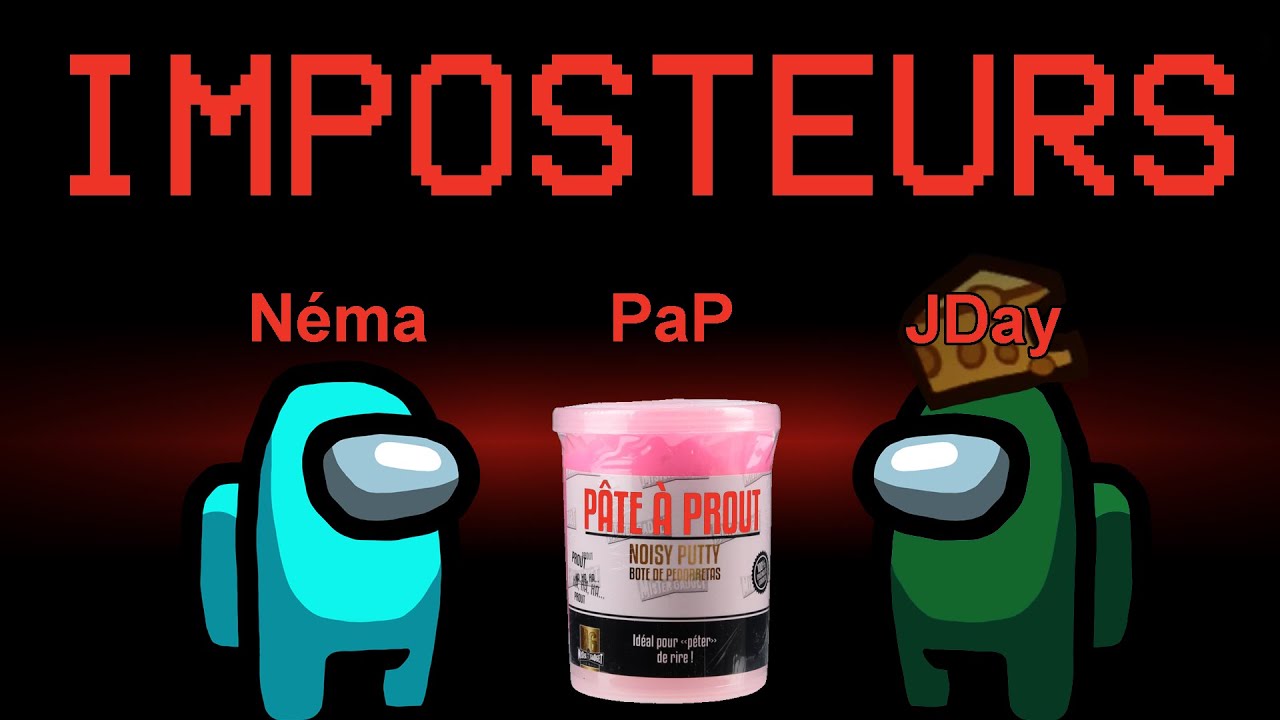 LA PÂTE A PROUT 3EME IMPO ?! - Among Us feat. JDay, DFG, Chreak...
